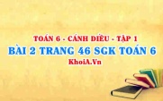 Bài 2 trang 46 SGK Toán 6 tập 1 Cánh Diều